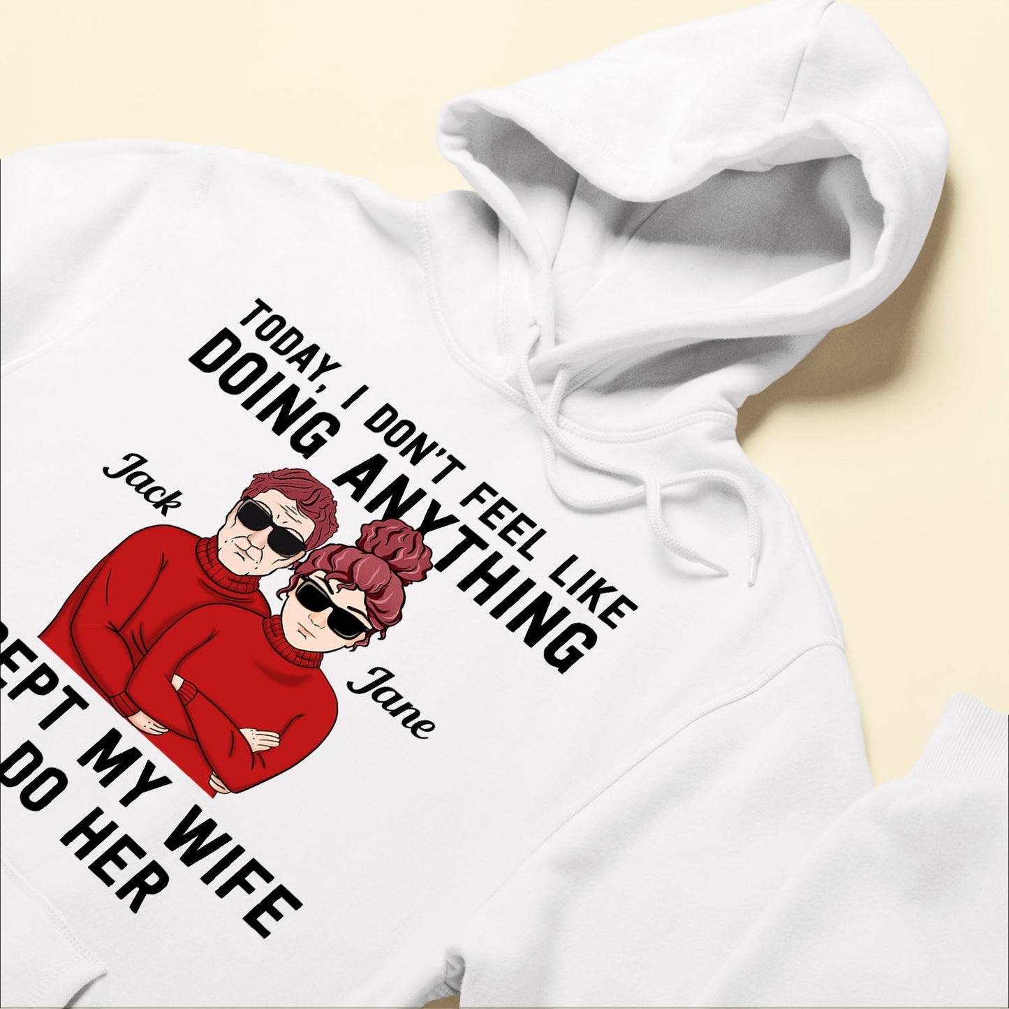 Today, I Don'T Feel Like Doing Anything, Except My Wife, I'D Do Her - Personalized Shirt - Valentine's Day, Christmas Gift For Husband, Hubby, Honey