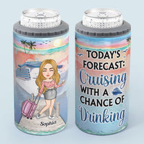 Today's Forecast: Cruising With A Chance Of Drinking - Personalized Can Cooler