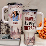 Travel Is My Therapy - Personalized Photo 40oz Tumbler With Straw