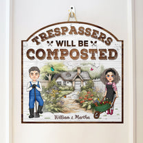 Trespassers Will Be Composted - Personalized Custom Shaped Wood Sign