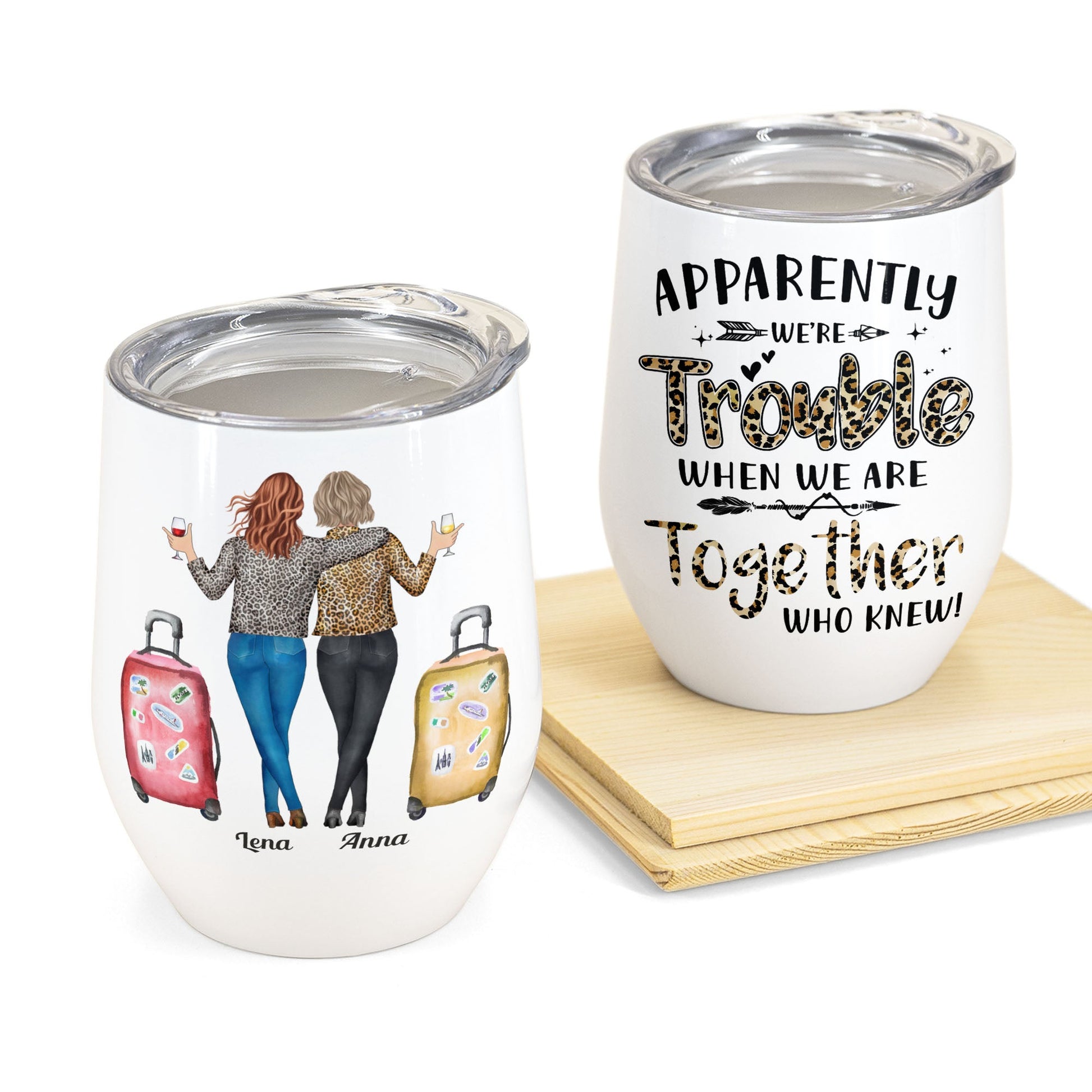 Trouble When We're Together- Personalized Wine Tumbler - Gift For Besties, Friends Crew, Girls, Sisters, Travelers