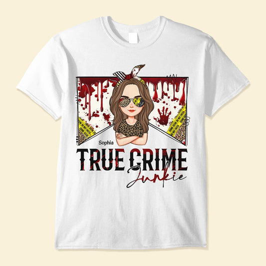 True Crime Junkie - Personalized Shirt