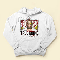 True Crime Junkie - Personalized Shirt