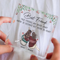 True Friends Are Never Apart - Personalized Acrylic Plaque