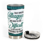 Truly Amazing Colleagues Are Impossible To Forget - Personalized Tumbler Cup- Gift For Nurse, Doctor, Colleagues, Resident