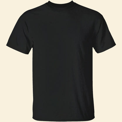 You Will Be Remembered - Personalized Back Printed Shirt