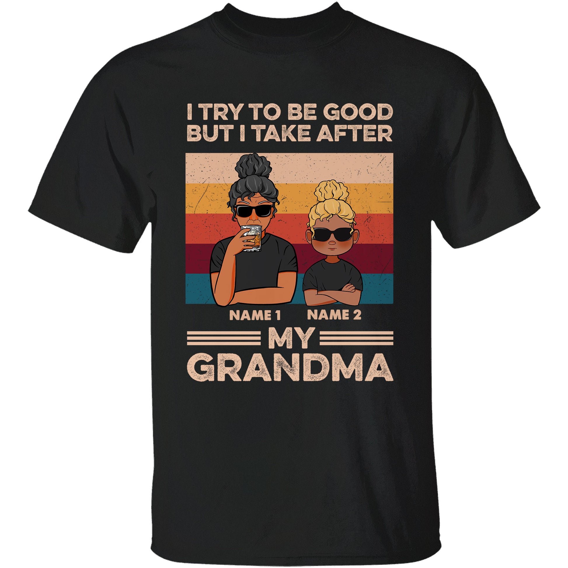 I Try To Be Good But I Take After My Grandma, Family Custom shirt, Gift For Family-Macorner