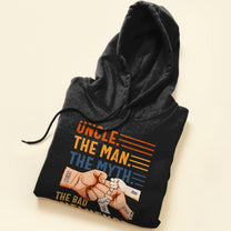 Uncle The Man The Myth The Bad Influence - Personalized Shirt