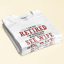 Under New Management See Wife For Details - Personalized Shirt - Anniversary, Birthday, Father's day Gift For Father, Husband, Papa, Dad, Daddy