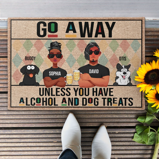 Unless You Have Alcohol And Dog Treats - Personalized Doormat