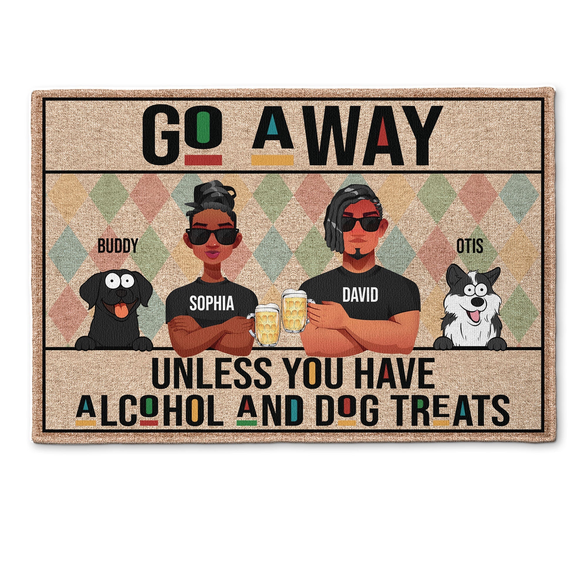 Unless You Have Alcohol And Dog Treats - Personalized Doormat