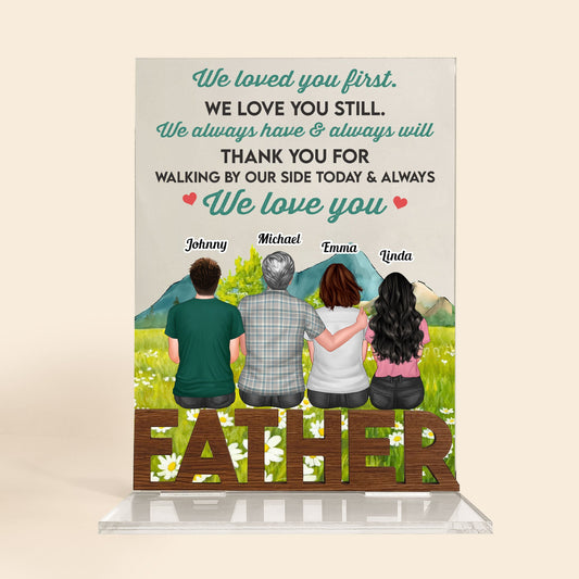 We Always Have & Always Will Love You - Personalized Acrylic Plaque With Wooden Stand - Father's Day, Birthday Gift For Father, Dad, Dada, Daddy - From Wife, Daughters, Sons