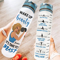 Wake Up Beauty It'S Time To Beast  - Personalized Water Tracker Bottle - Birthday, Motivation Gift For Fitness Lovers, Gymers