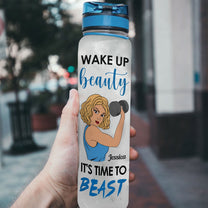 Wake Up Beauty It'S Time To Beast  - Personalized Water Tracker Bottle - Birthday, Motivation Gift For Fitness Lovers, Gymers