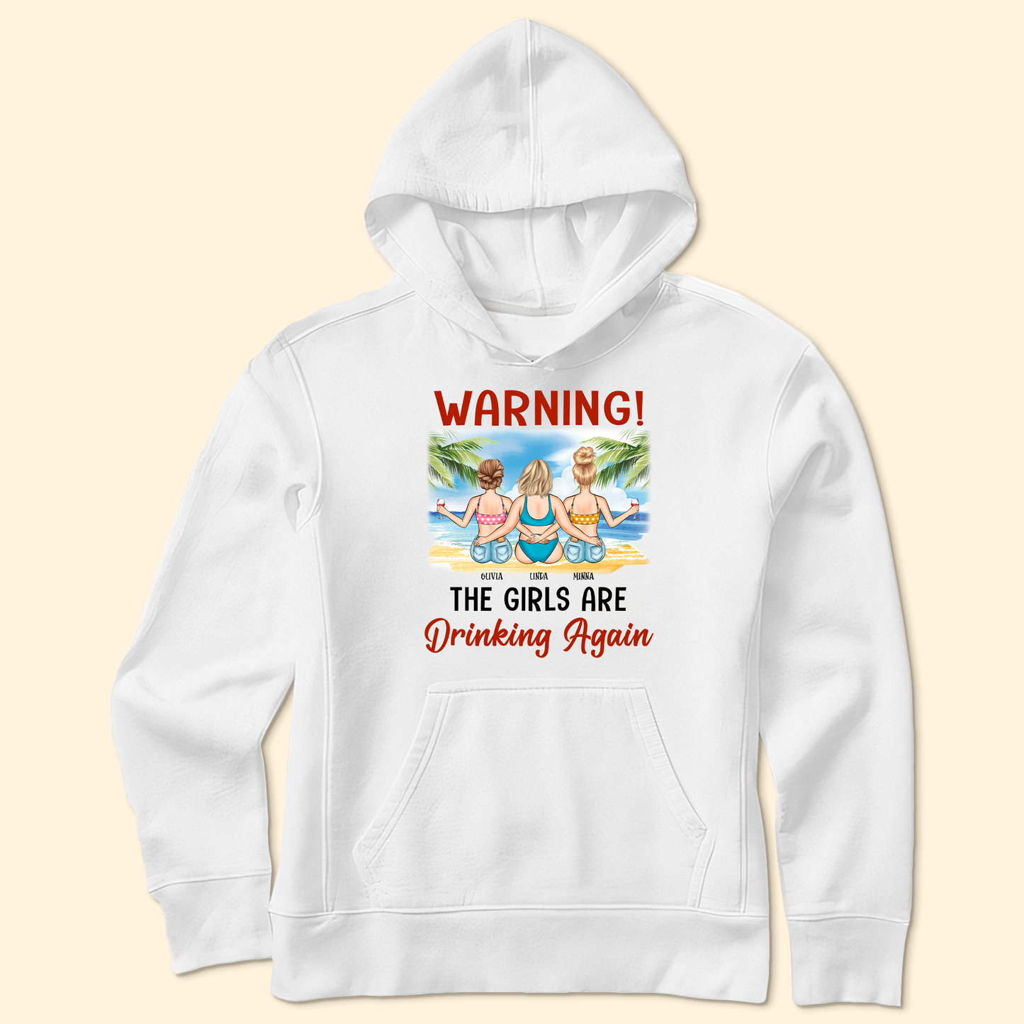 Warning The Girls Are Drinking Again - Personalized Shirt