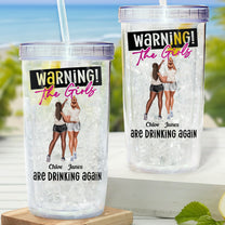 Warning The Girls Are Drinking Again - Personalized Acrylic Tumbler With Straw