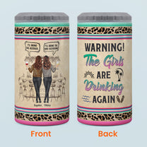 Warning The Girls Are Drinking Again - Personalized Can Cooler - Funny Birthday, Summer Gift For Besties, Sisters, Sistas, Soul Sisters, BFF, Colleagues, Coworkers