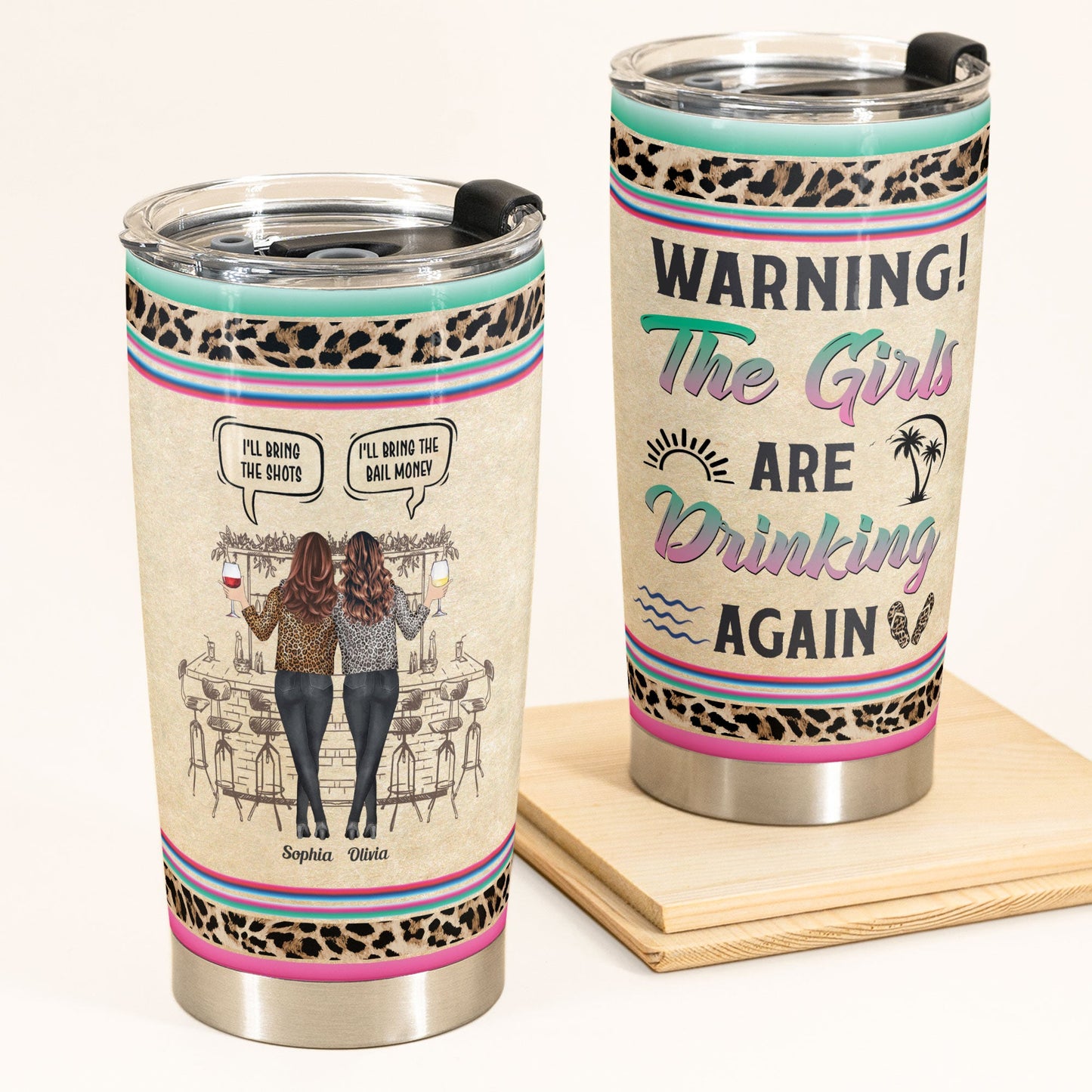 Bestie Warning The Girls Are Drinking Again - Personalized Custom