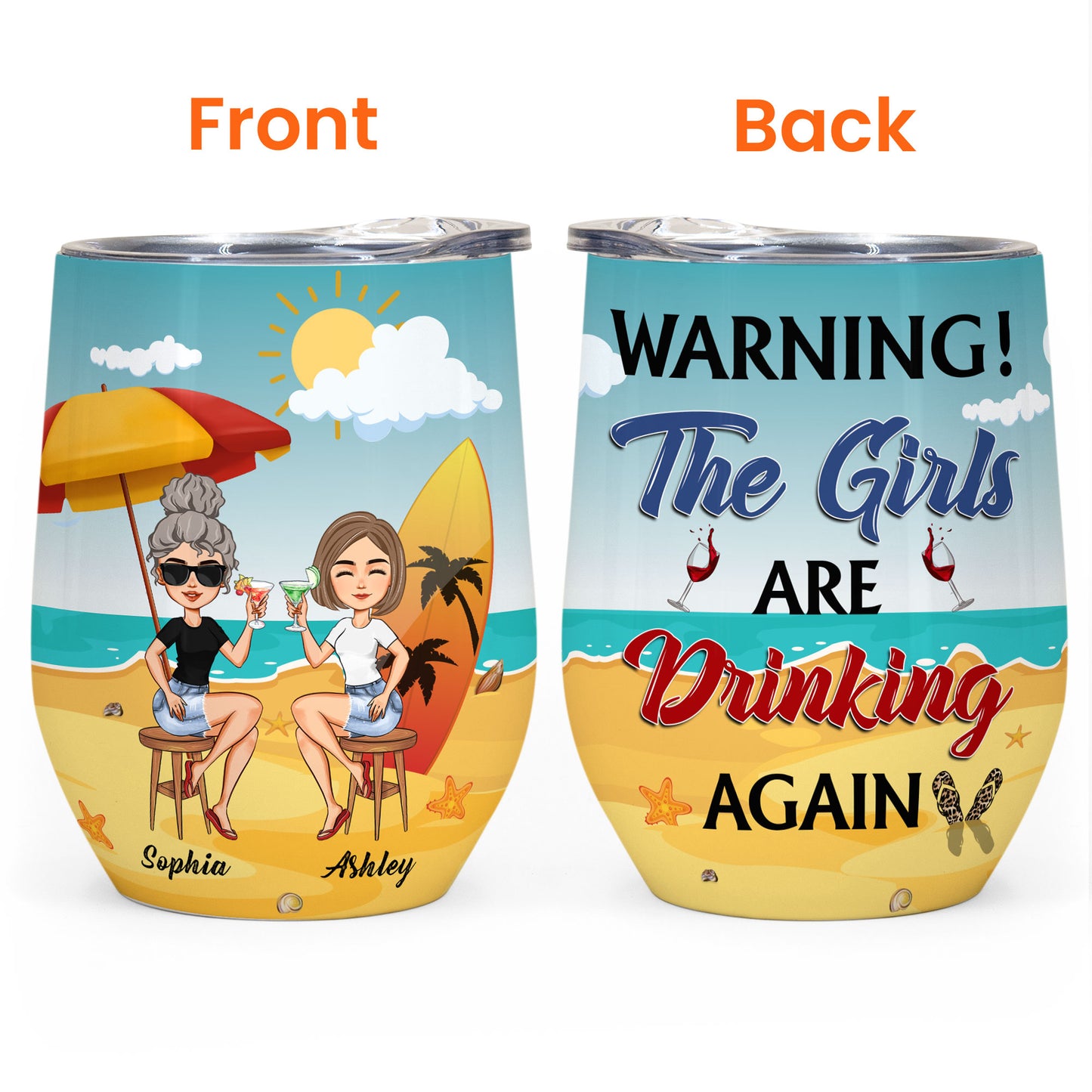 Warning! The Girls Are Drinking Again - Personalized Wine Tumbler - Birthday Gift For Besties, Friends, Soul Sisters, BFFs