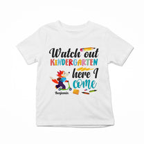 Watch Out Kindergarten, 1St Grade, 2Nd Grade...Here I Come - Personalized Shirt - Back To SchoolGift For Student Kids, Son, Daughter