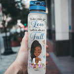 Water May Go Low, Faith Is Always Full - Personalized Water Bottle With Time Marker