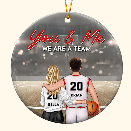 We Are A Team - Personalized Ceramic Ornament - Christmas, Loving, Anniversary Gift For Basketball Players, Couples, Boyfriends & Girlfriends, Husbands & Wifes