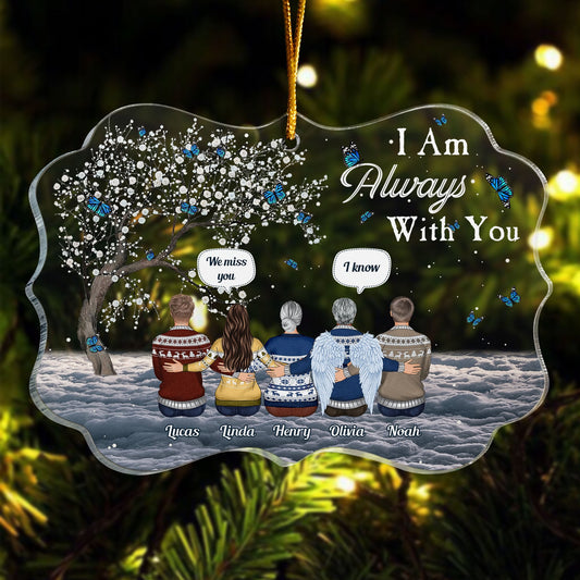 We Are Always With You - Personalized Acrylic Ornament - Christmas, Memorial, Loving Gift For Family Members, Friends, Cousins, Siblings, Mom & Dad