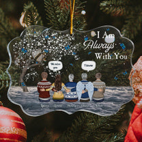 We Are Always With You - Personalized Acrylic Ornament - Christmas, Memorial, Loving Gift For Family Members, Friends, Cousins, Siblings, Mom & Dad