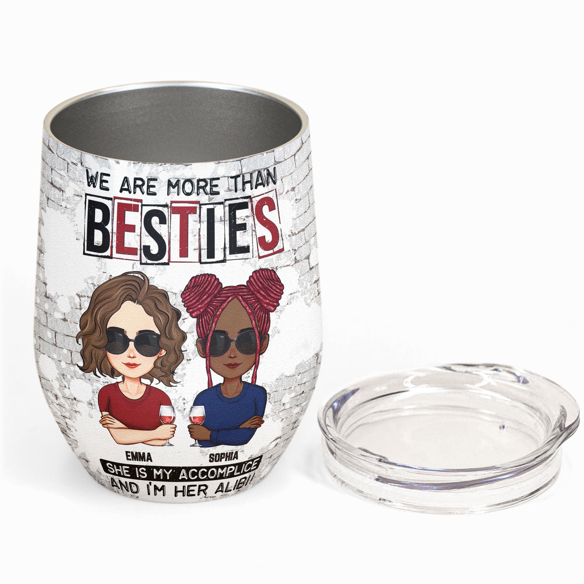 We Are More Than Besties I'm Alibi Friendship - Personalized Wine Tumbler
