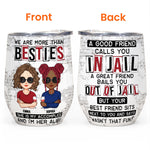 We Are More Than Besties I'm Alibi Friendship - Personalized Wine Tumbler