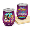 We Are Obnoxious, We Misbehave - Personalized Wine Tumbler