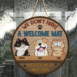 We Don't Have A Welcome Mat Because We're Not Liars - Personalized Round Wood Sign