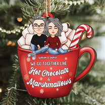 We Go Together Like Hot Chocolate And Marshmallows - Personalized Wooden Ornament