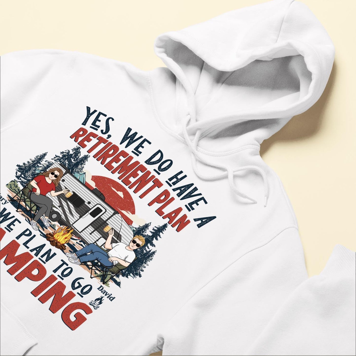 We Have A Retirement Plan We Plan To Go Camping - Personalized Shirt