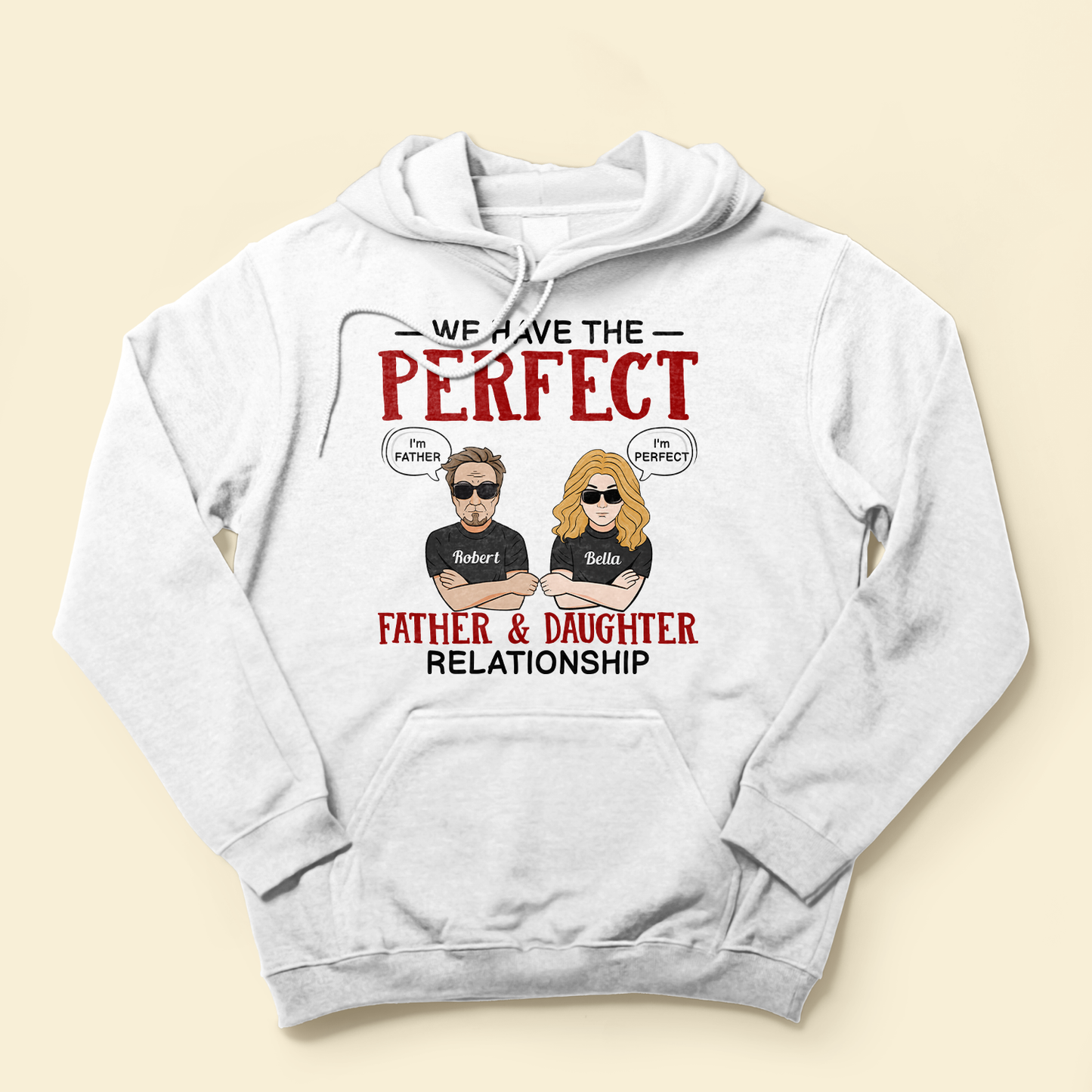 We Have The Perfect Father & Daughter Relationship - Personalized Shirt - Father's Day, Birthday Gift For Father, Dad - From Daughters