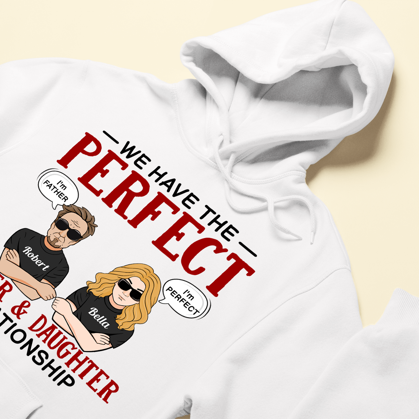 We Have The Perfect Father & Daughter Relationship - Personalized Shirt - Father's Day, Birthday Gift For Father, Dad - From Daughters