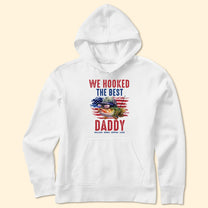 We Hooked The Best Dad, Grandpa, Papa America Patrotic - Personalized Shirt
