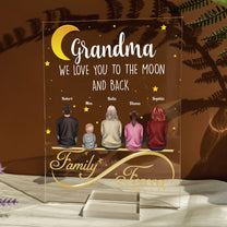 We Love You To The Moon And Back - Personalized Acrylic Plaque