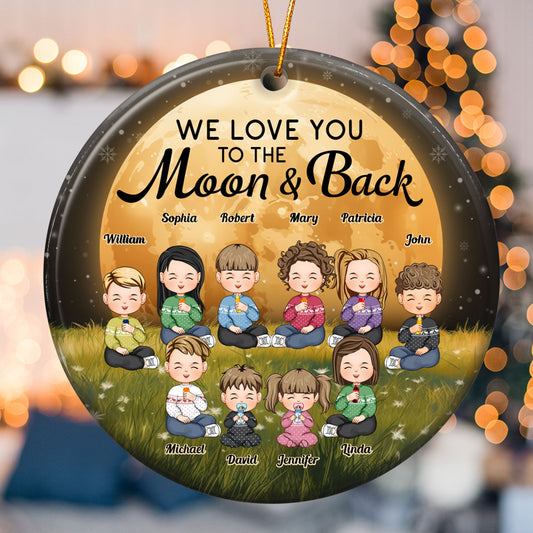 We Love You To The Moon And Back - Personalized Ceramic Ornament