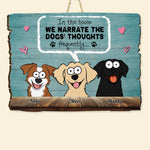 We Narrate The Pets' Thoughts - Personalized Custom Shaped Wood Sign