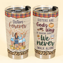 We Never Walk Alone - Personalized Tumbler Cup - Fall Season Gift For Sisters - Standing Girls