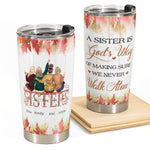 We Never Walk Alone - Personalized Tumbler Cup - Fall season, Birthday, Autumn Gift For Sisters