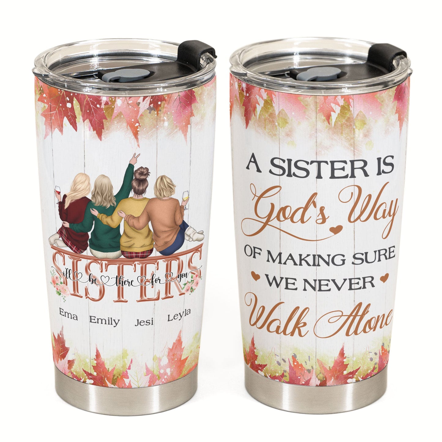 We Never Walk Alone - Personalized Tumbler Cup - Fall season, Birthday, Autumn Gift For Sisters