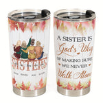 We Never Walk Alone - Personalized Tumbler Cup - Fall season, Birthday, Autumn Gift For Sisters