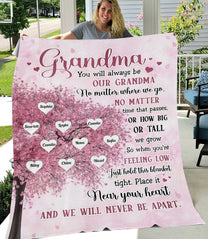 We Will Never Be Apart Grandma - Personalized Blanket - Birthday Mother's Day Gift For Mom, Grandma, Nana