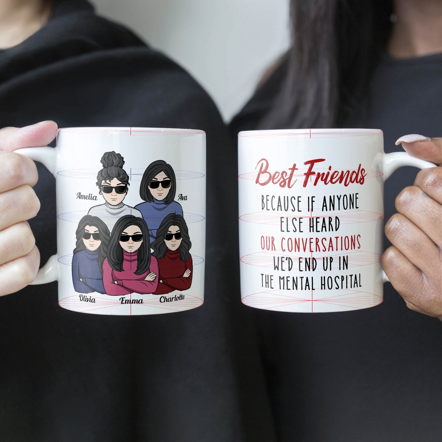 We'd End Up In The Mental Hospital - Personalized Mug - Birthday & Christmas Gift For BFF, Besties, Best Friends, Sisters