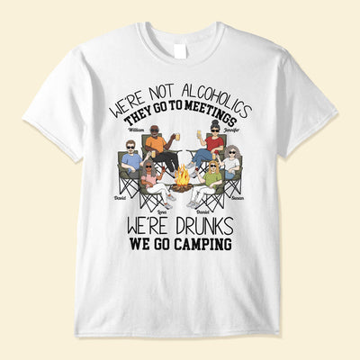 We're Drunks, We Go Camping - Personalized Shirt - Gift For Camper, Camping Lover, Friends
