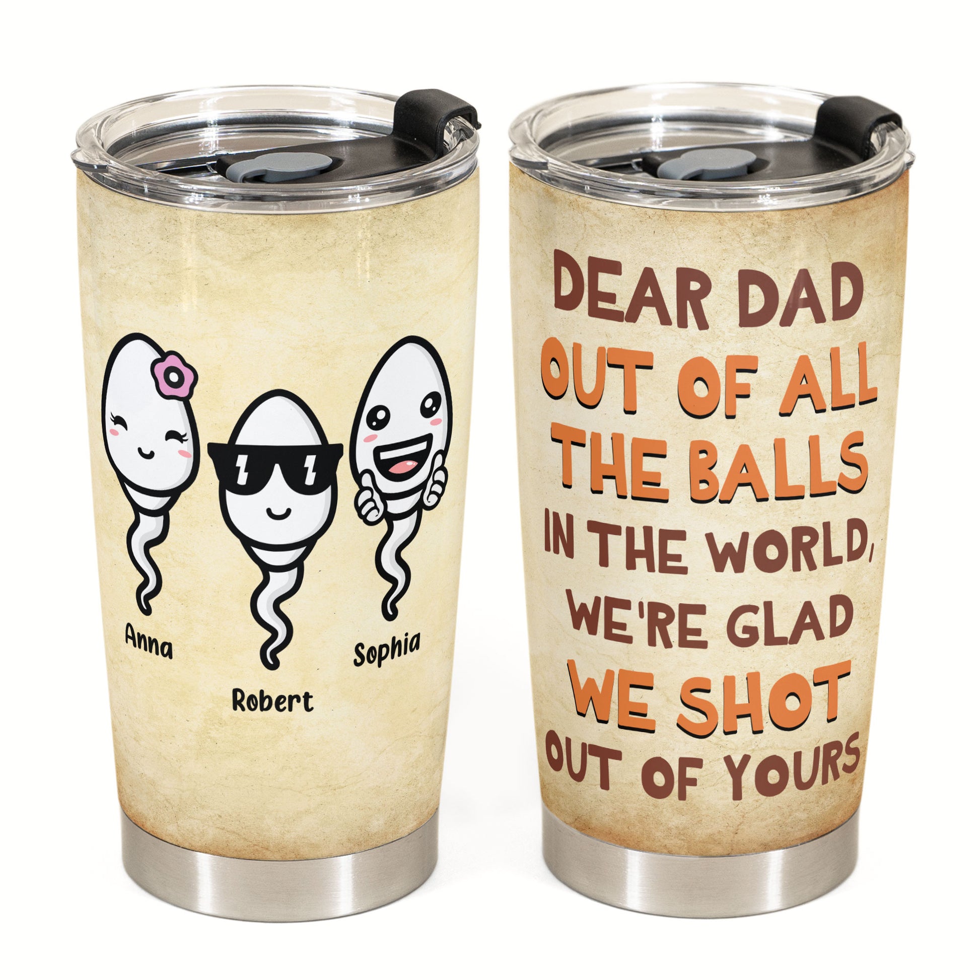 We'Re Glad We Shot Out Of Yours - Personalized Tumbler Cup - Father's Day, Birthday, Funny Gift For Dad, Father