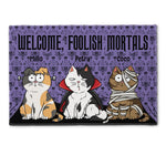 Welcome Foolish Mortals Funny Version - Personalized Doormat