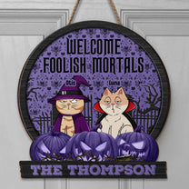 Welcome Foolish Mortals - Personalized Custom Shaped Wood Sign